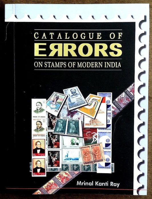 CATALOGUE OF ERRORS ON STAMPS OF MODERN INDIA by MK RAY 143pgs