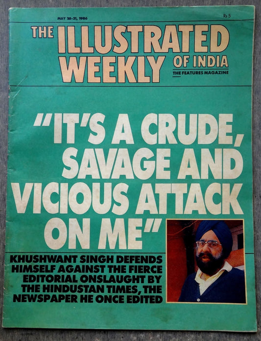 The Illustrated Weekly of India 25 May 1986 Khushwant Singh Defends Himself