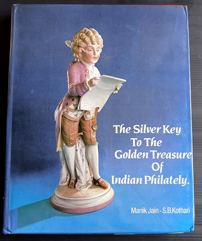 The Silver Key to the Golden Treasure of Indian Philately by M Jain